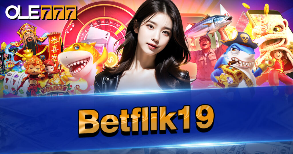 betflik19 เว็บจริง ของแท้ ต้นตำรับเบทฟิก | สล็อต คาสิโน ครบจบในที่เดียว